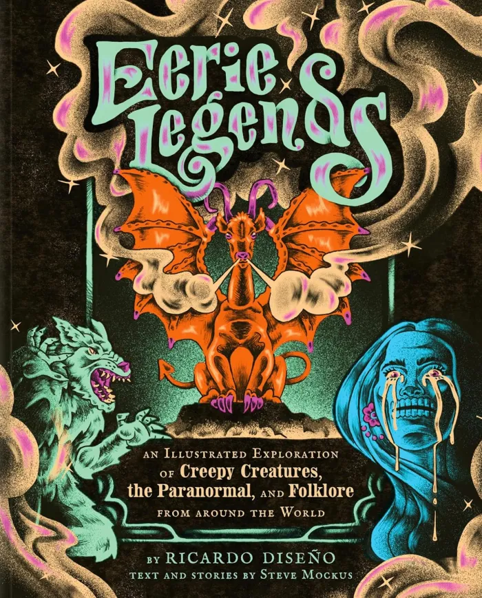 Eerie Legends: An Illustrated Exploration of Creepy Creatures, the Paranormal, and Folklore from around the World