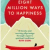 Eight Million Ways to Happiness: Find your own way to inner peace with the wisdom of Japan