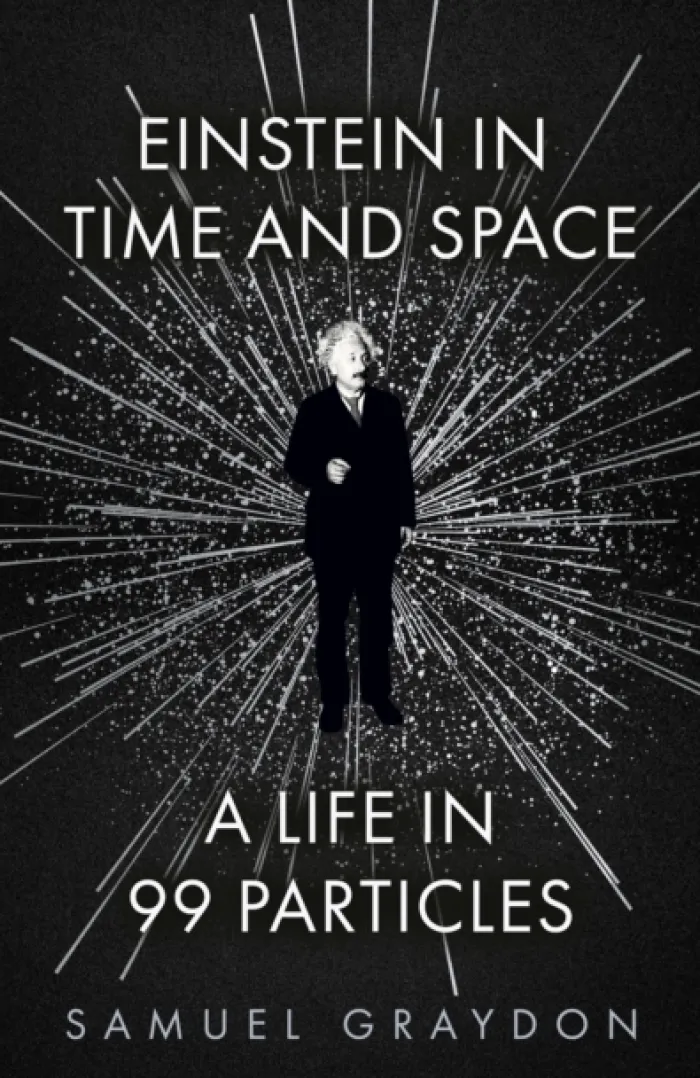 Einstein in Time and Space: A Life in 99 Particles