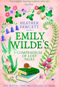 Emily Wilde's Compendium of Lost Tales: the enchanting and romantic magical academia phenomenon!