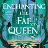 Enchanting the Fae Queen