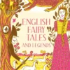 English Fairy Tales and Legends