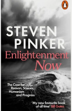 Enlightenment Now: The Case for Reason, Science, Humanism, and Progress