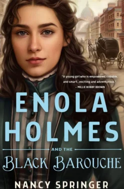 Enola Holmes and the Black Barouche: The New Adventures of Enola Holmes 1