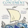 Epic Continent: Adventures in the Great Stories of Europe