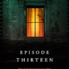 Episode Thirteen