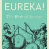 Eureka! (Icon Science): The Birth of Science