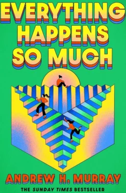 Everything Happens So Much: The Hilarious and Life-Affirming Bookclub Novel from the Sunday Times Bestselling Host of the No Such Thing As A Fish Podcast