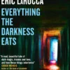 Everything the Darkness Eats