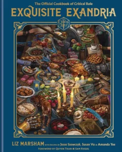 Exquisite Exandria: The Official Cookbook of Critical Role