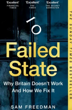 Failed State: Why Britain Doesn't Work and How We Fix It