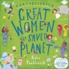 Fantastically Great Women Who Saved the Planet: A fantastic gift for any child who dreams of making a difference!