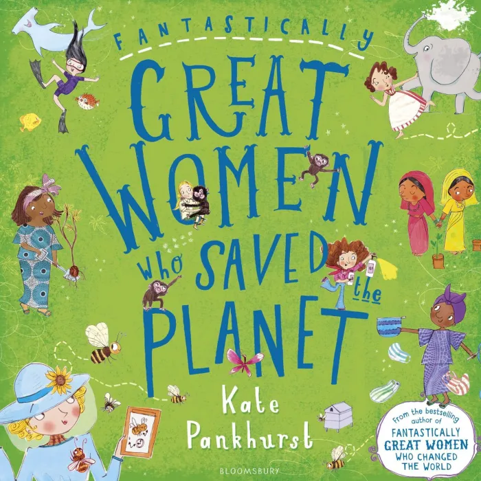 Fantastically Great Women Who Saved the Planet: A fantastic gift for any child who dreams of making a difference!