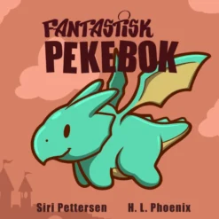 Fantastisk pekebok – med drager, enhjørninger og fønikser