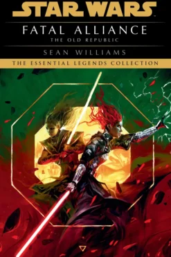 Fatal Alliance: Star Wars Legends (The Old Republic)