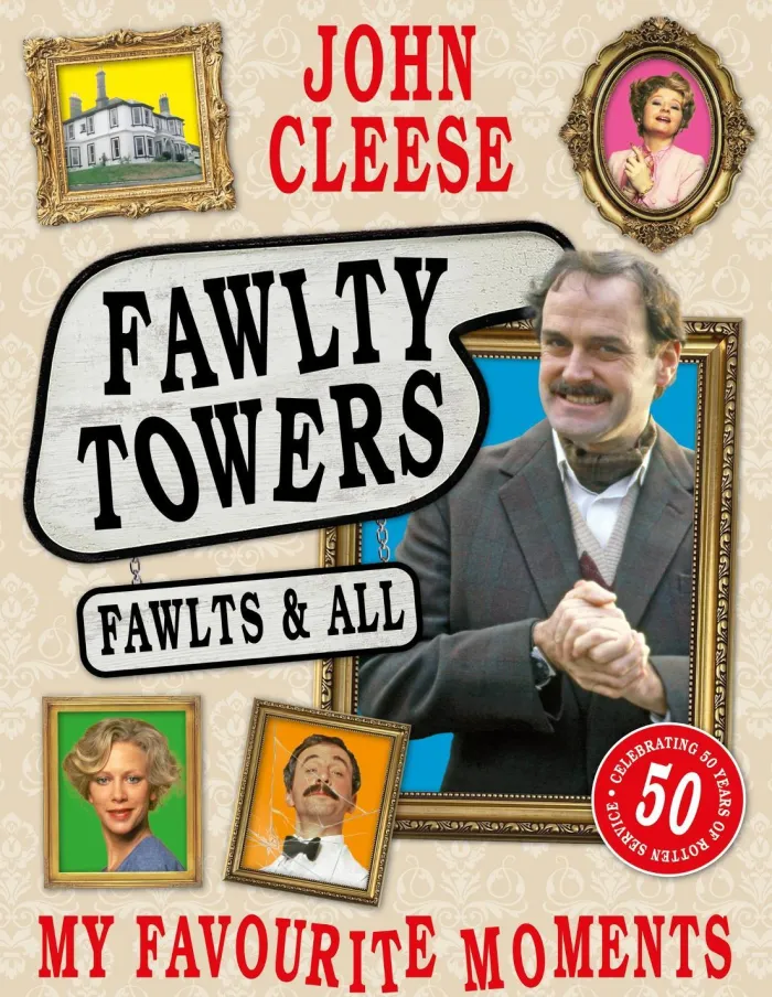 Fawlty Towers: Fawlts and All: The Sunday Times bestselling 50th anniversary celebration of the nation's beloved sitcom