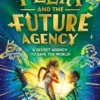 Felix and the Future Agency: An explosive new children's adventure series: Volume 1