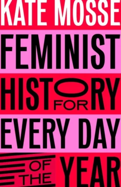 Feminist History for Every Day of the Year