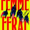 Femme Feral: A Novel