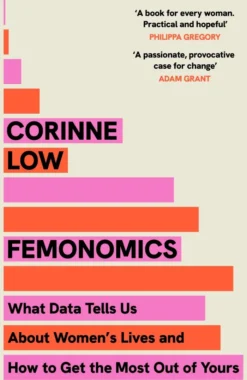 Femonomics: The Empowering, Data-Driven Guide to Making Better Decisions at Home and Work - a 'life-changing' book