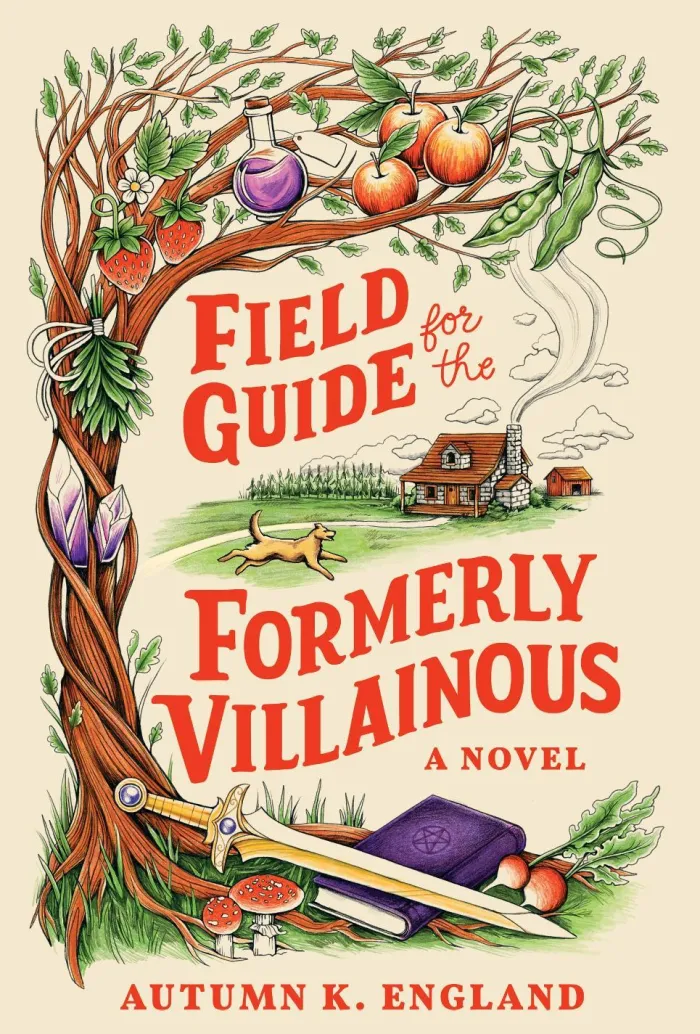 Field Guide for the Formerly Villainous: A Cosy Fantasy Adventure Full of Magic