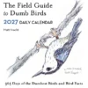 Field Guide to Dumb Birds 2027 Daily Calendar