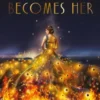 Fire Becomes Her