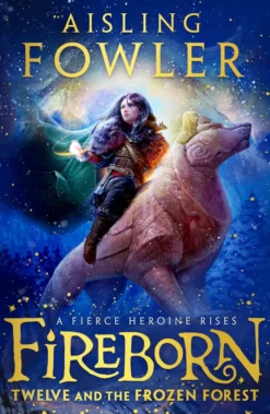 Fireborn: Twelve and the Frozen Forest