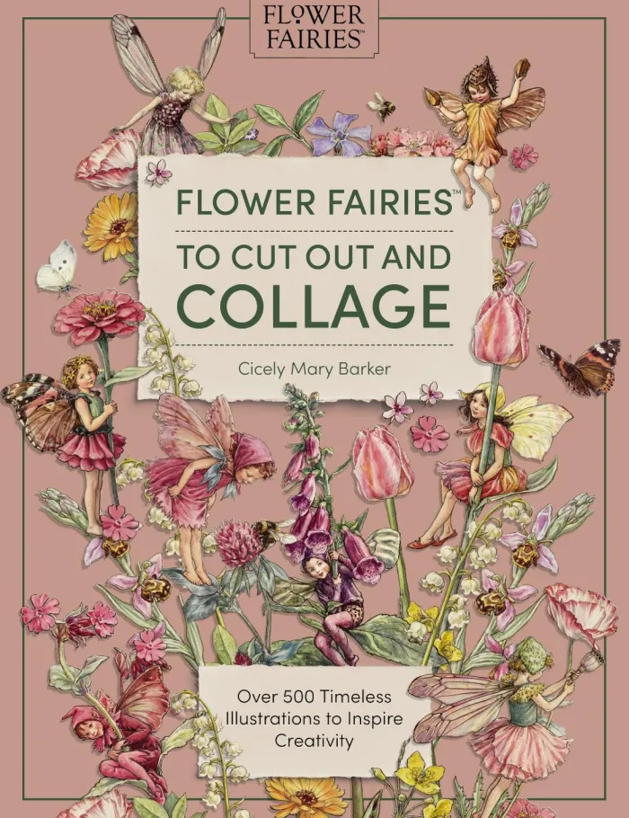 Flower Fairies to Cut out and Collage: Over 500 Timeless Illustrations to Inspire Creativity