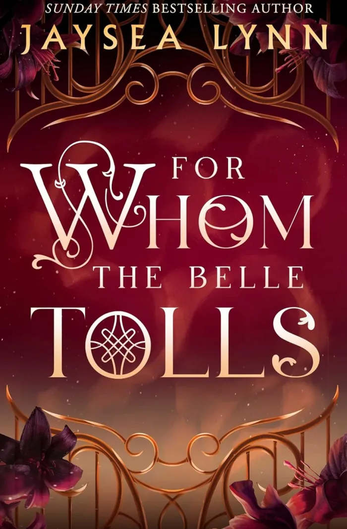 For Whom the Belle Tolls: The Sunday Times bestselling hotter-than-hell romantasy from TikTok star Jaysea Lynn