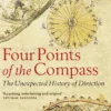 Four Points of the Compass: The Unexpected History of Direction