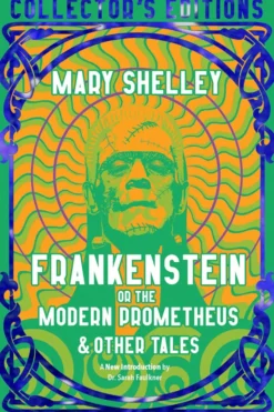Frankenstein, or The Modern Prometheus
