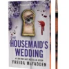 Freida McFadden Housemaid Box Set: The Housemaid, The Housemaid's Secret, The Housemaid's Wedding, The Housemaid is Watching