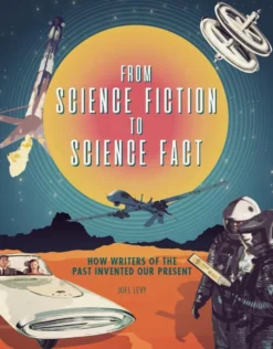 From Science Fiction to Science Fact