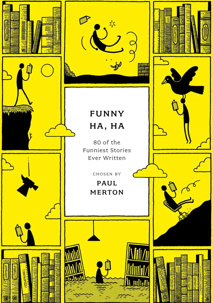Funny Ha, Ha: 80 of the Funniest Stories Ever Written