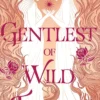 Gentlest of Wild Things: New for 2024, a sapphic YA fantasy romance inspired by Greek mythology, for all fans of The Song of Achilles.