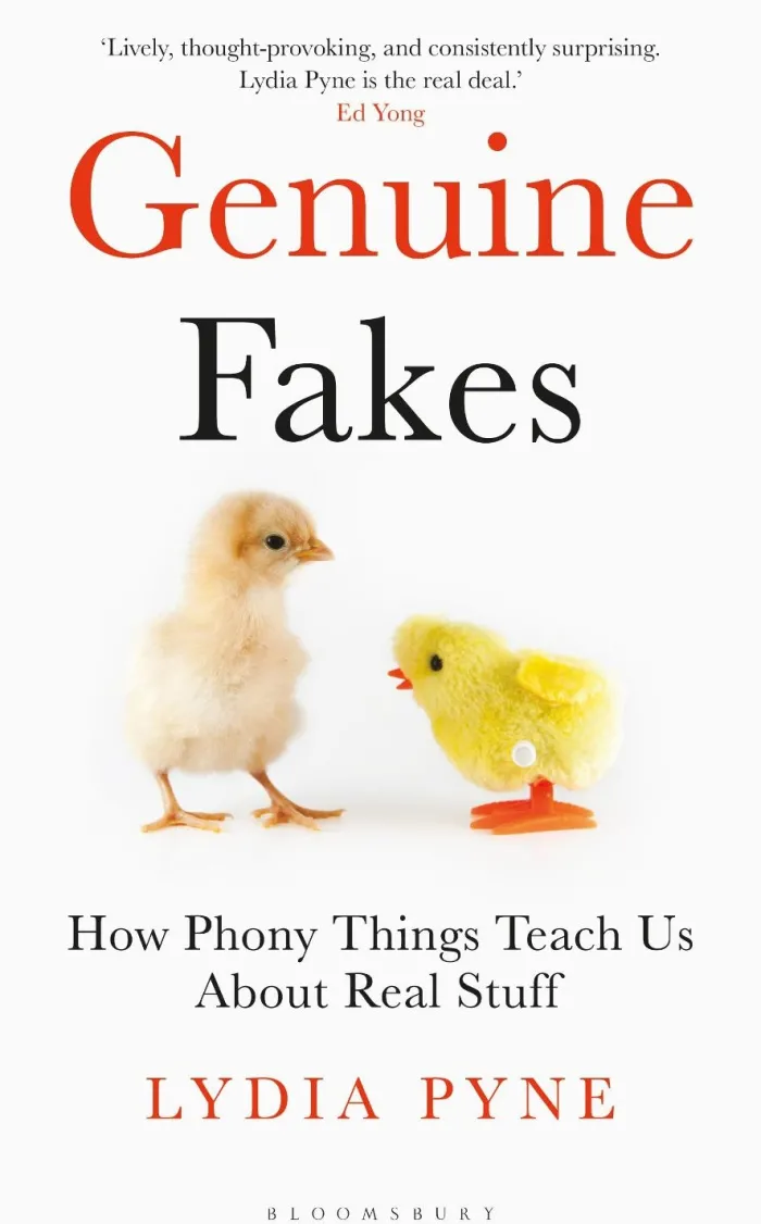 Genuine Fakes: How Phony Things Teach Us About Real Stuff