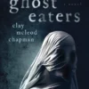 Ghost Eaters: ANovel