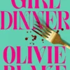 Girl Dinner