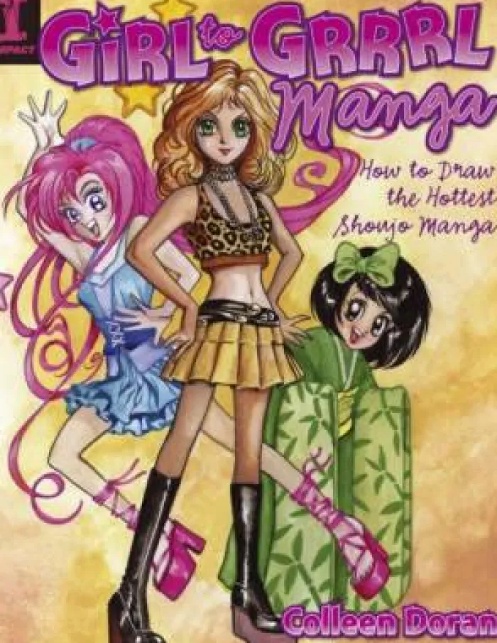 Girl to Grrrl Manga: How to Draw the Hottest Shoujo Manga