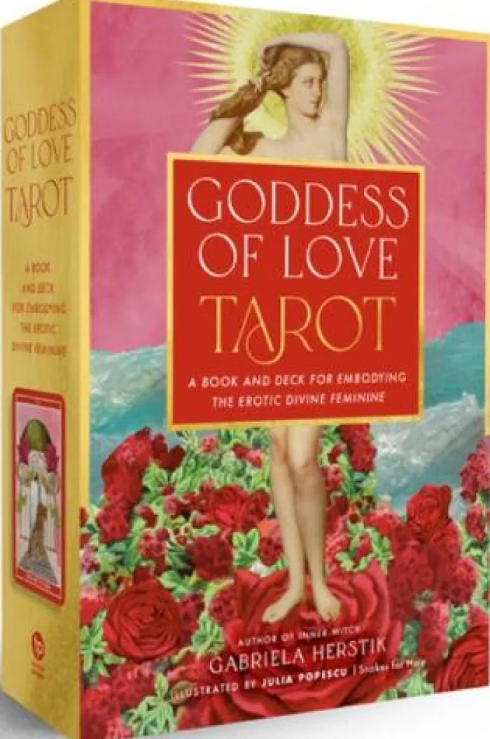 Goddess of Love Tarot: A Book and Deck for Embodying the Erotic Divine Feminine