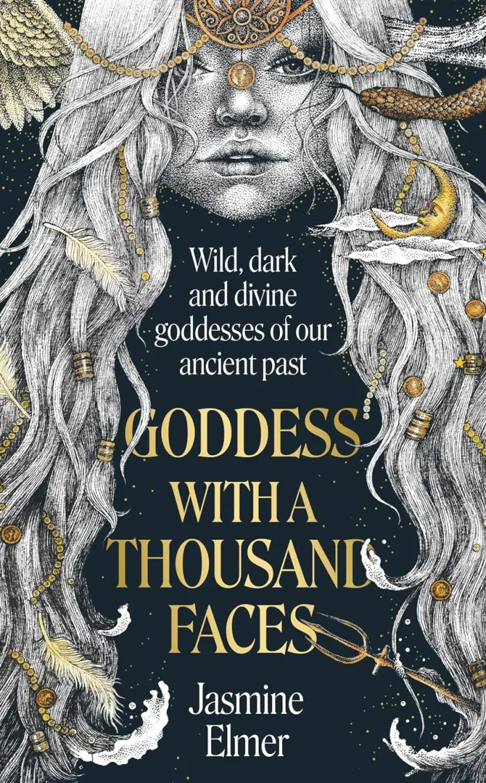 Goddess with a Thousand Faces: A one-of-a-kind exploration of goddesses from our ancient past