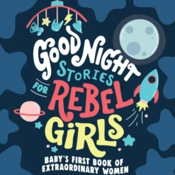 Good Night Stories for Rebel Girls: Baby's First Book Extraordinary Women