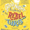 Good Night Stories for Rebel Girls: 100 Immigrant Women Who Changed the World