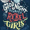Good Night Stories for Rebel Girls: 100 Tales of Extraordinary Women
