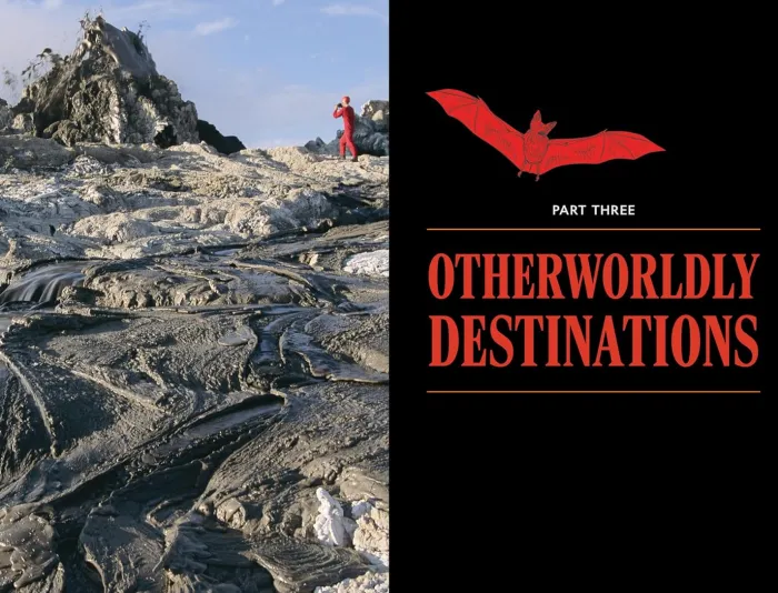 Go to Hell: A Traveler's Guide to Earth's Most Otherworldly Destinations