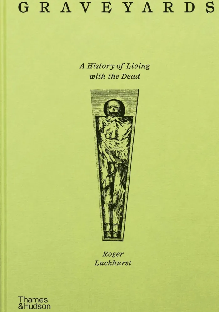 Graveyards: A History of Living with the Dead