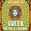 Greek Myths & Legends: Tales of Heroes, Gods & Monsters