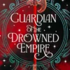 Guardian of the Drowned Empire: the second book in the Drowned Empire romantasy series