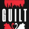 Guilt: by the million-copy bestselling author of The Devotion of Suspect X